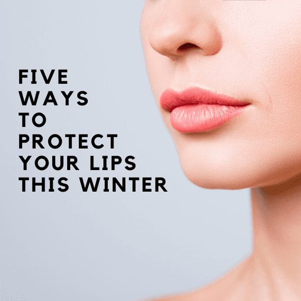 Five Ways Lip Balm Can Protect Your Lips This WInter